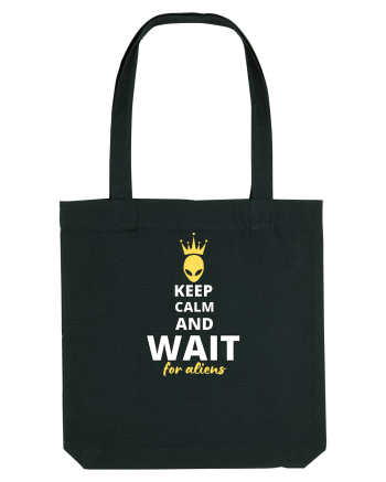 KEEP CALM AND WAIT FOR ALIENS Black