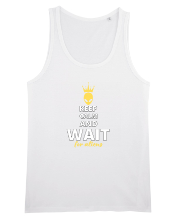 KEEP CALM AND WAIT FOR ALIENS White