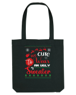 Too cute to wear an ugly sweater Sacoșă textilă
