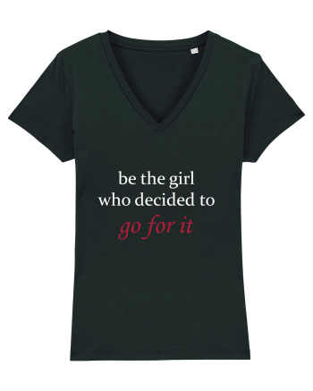 Be the girl who decided to go for it Black