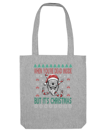 When You're Dead Inside But It's Christmas Heather Grey