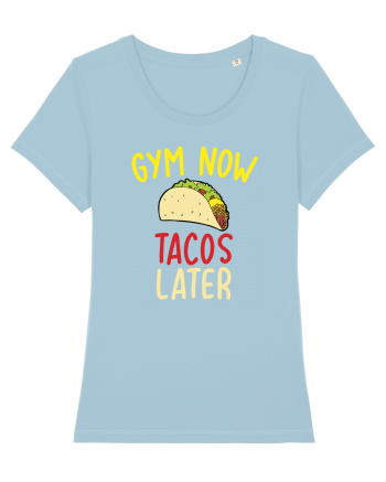 Gym now, Tacos Later Sky Blue