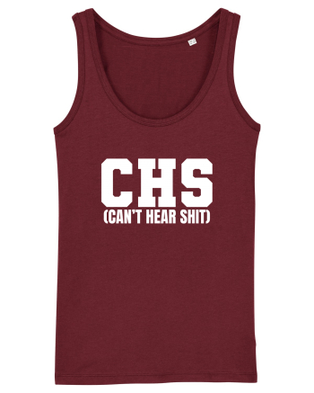 CHS Can't Hear Shit Burgundy