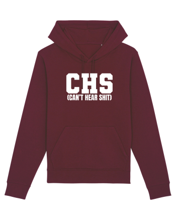 CHS Can't Hear Shit Burgundy