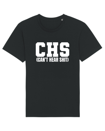 CHS Can't Hear Shit Black