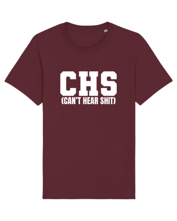 CHS Can't Hear Shit Burgundy