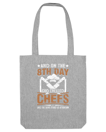 And on the 8th day God created Chefs and Devil stood at attention Heather Grey