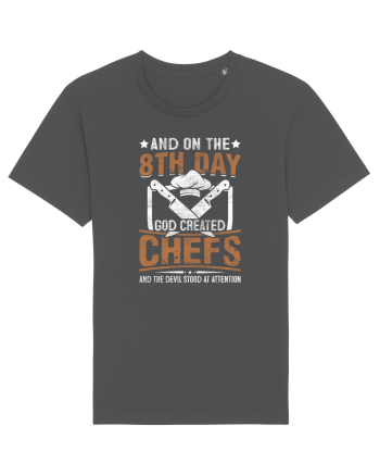 And on the 8th day God created Chefs and Devil stood at attention Anthracite