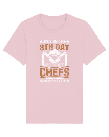 And on the 8th day God created Chefs and Devil stood at attention Cotton Pink