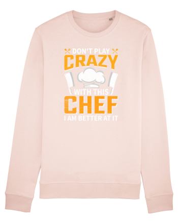 Don t play crazy with this CHEF I am better at it Candy Pink