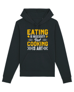 Eating is necessity but cooking is art Hanorac Unisex Drummer