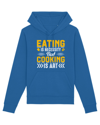Eating is necessity but cooking is art Royal Blue