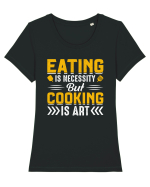 Eating is necessity but cooking is art Tricou mânecă scurtă guler larg fitted Damă Expresser