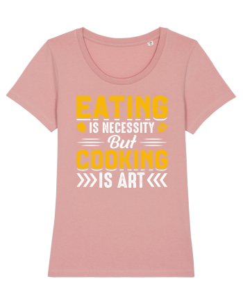 Eating is necessity but cooking is art Canyon Pink