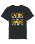 Eating is necessity but cooking is art Tricou mânecă scurtă Unisex Rocker