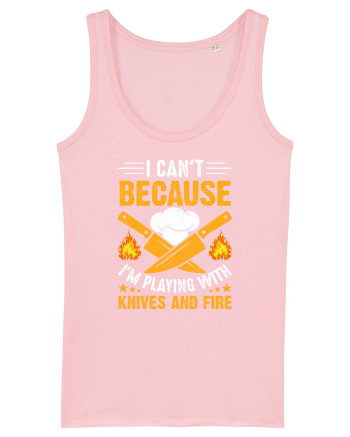 I can't because I'm playing with knives and fire Cotton Pink