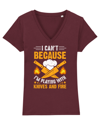 I can't because I'm playing with knives and fire Burgundy