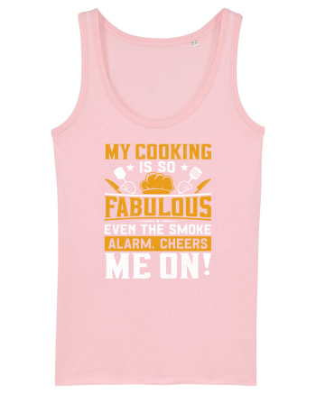 My cooking is so fabulous even the smoke alarm, cheers me on Cotton Pink