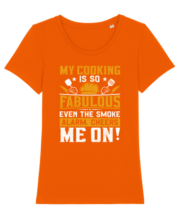 My cooking is so fabulous even the smoke alarm, cheers me on Bright Orange