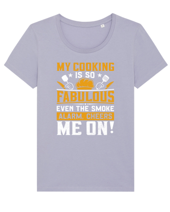 My cooking is so fabulous even the smoke alarm, cheers me on Lavender