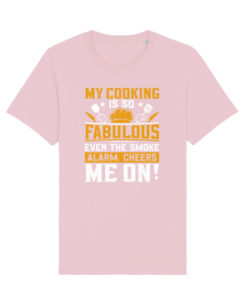 My cooking is so fabulous even the smoke alarm, cheers me on Cotton Pink