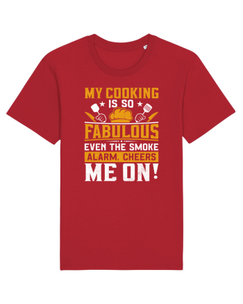 My cooking is so fabulous even the smoke alarm, cheers me on Red