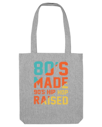 80's Made 90's Hip Hop Raised Heather Grey