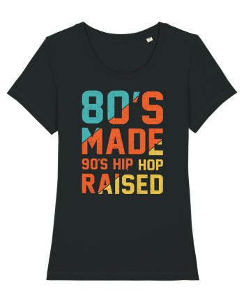 80's Made 90's Hip Hop Raised Black