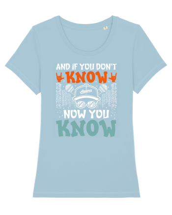 And if you don't know now you know Sky Blue