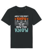 And if you don't know now you know Tricou mânecă scurtă Unisex Rocker