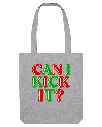 Can I Kick it? Heather Grey
