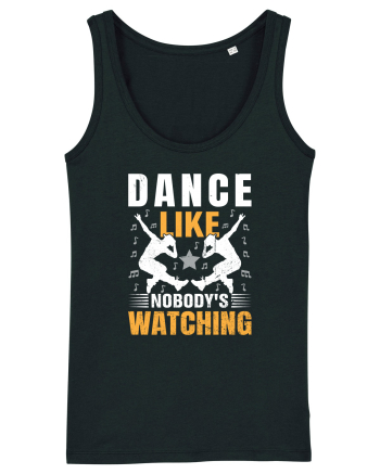 Dance Like Nobody's Watching Black