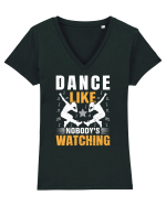 Dance Like Nobody's Watching Tricou mânecă scurtă guler V Damă Evoker