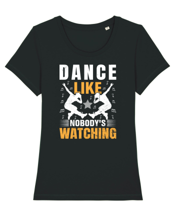 Dance Like Nobody's Watching Black