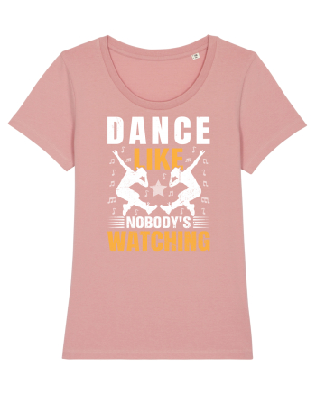 Dance Like Nobody's Watching Canyon Pink