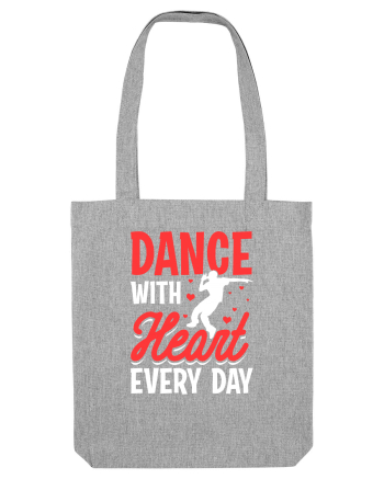 Dance with heart every day Heather Grey