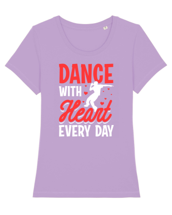 Dance with heart every day Lavender Dawn