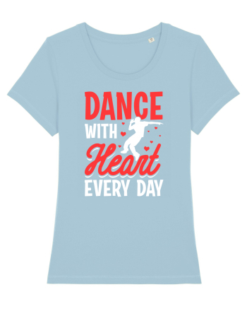 Dance with heart every day Sky Blue