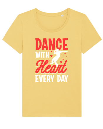 Dance with heart every day Jojoba