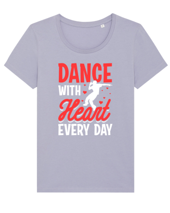 Dance with heart every day Lavender