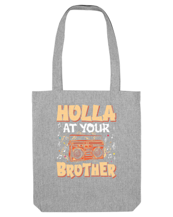 Holla at your brother Heather Grey