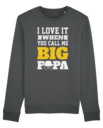 I Love It When You Call Me Big Papa Anthracite