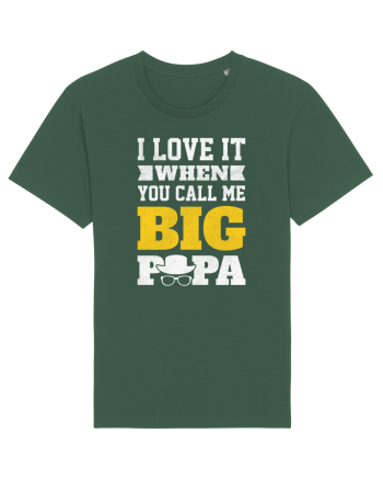 I Love It When You Call Me Big Papa Bottle Green