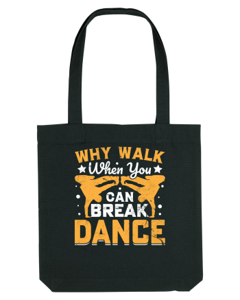 Why walk when you can break dance Black