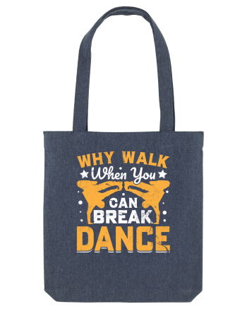 Why walk when you can break dance Midnight Blue