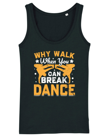 Why walk when you can break dance Black
