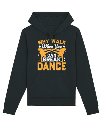 Why walk when you can break dance Black