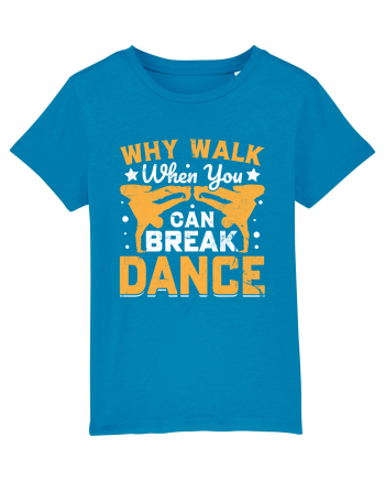 Why walk when you can break dance Azur