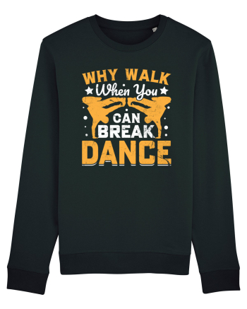 Why walk when you can break dance Black
