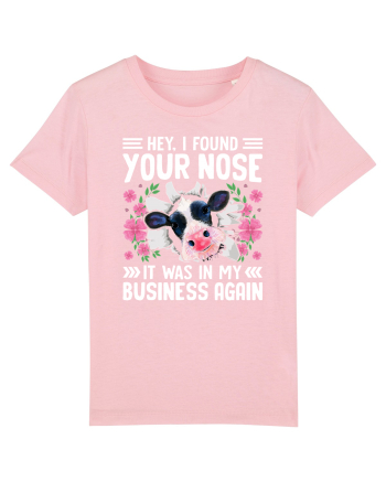 Hey, I found your nose, it was in my business again Cotton Pink